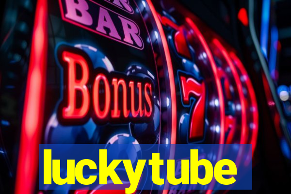 luckytube