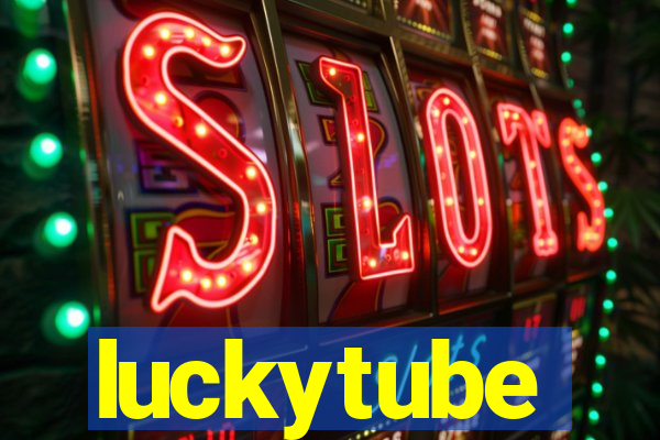 luckytube