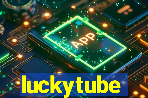 luckytube