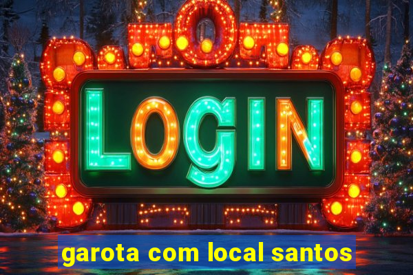 garota com local santos