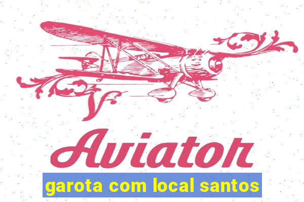 garota com local santos