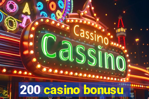 200 casino bonusu