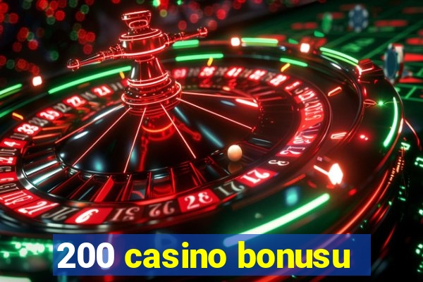 200 casino bonusu