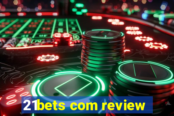 21bets com review