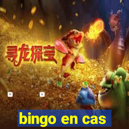 bingo en cas