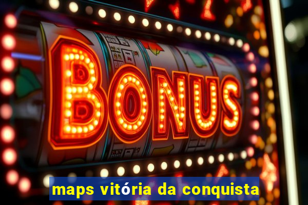 maps vitória da conquista