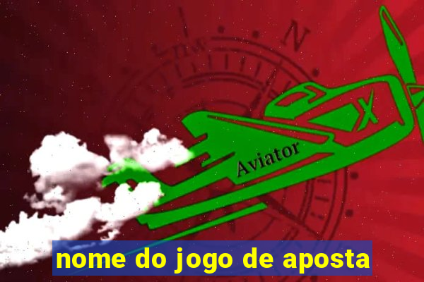 nome do jogo de aposta