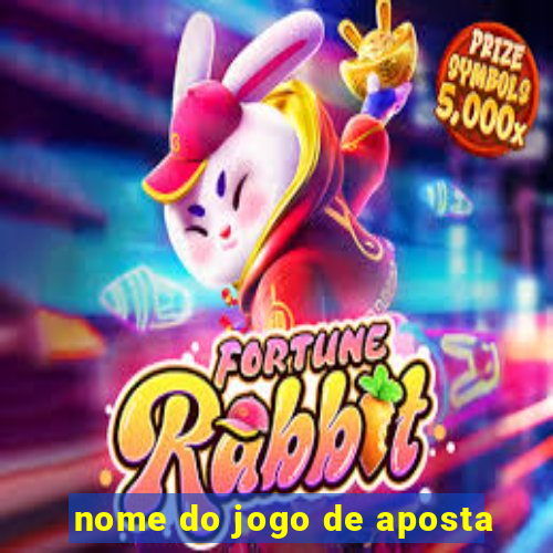 nome do jogo de aposta