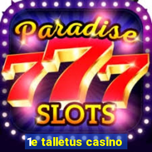 1e talletus casino