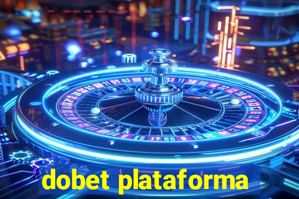 dobet plataforma