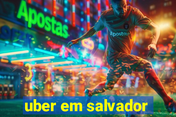 uber em salvador