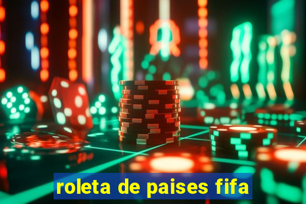 roleta de paises fifa