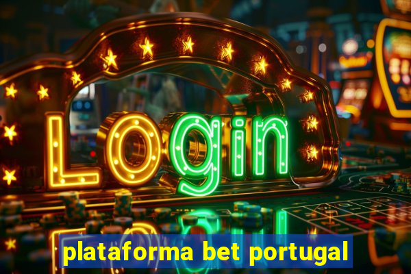 plataforma bet portugal