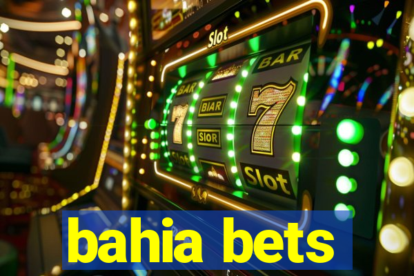 bahia bets