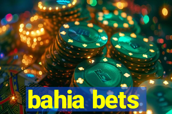 bahia bets