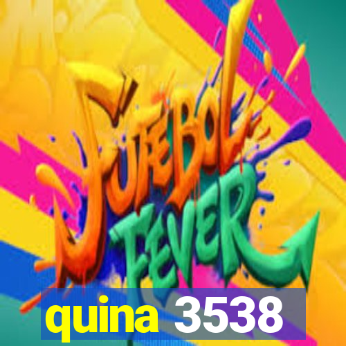 quina 3538