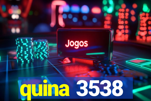 quina 3538