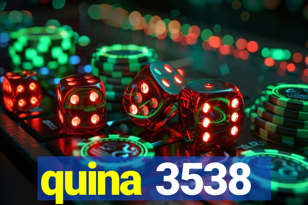 quina 3538