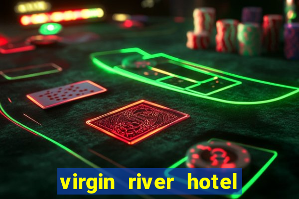 virgin river hotel and casino mesquite nevada