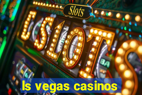 ls vegas casinos