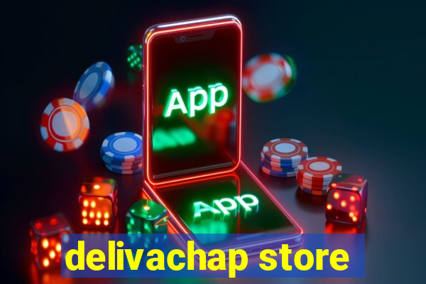 delivachap store