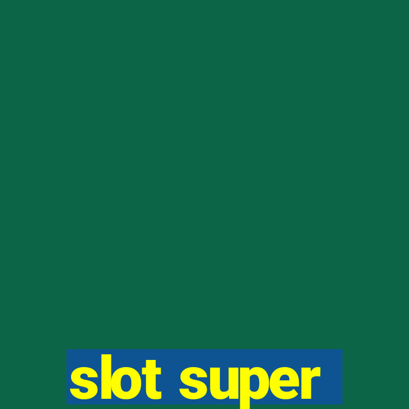 slot super