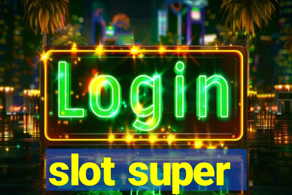 slot super