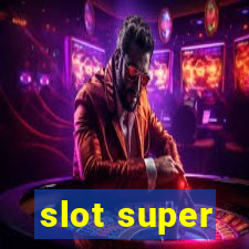 slot super