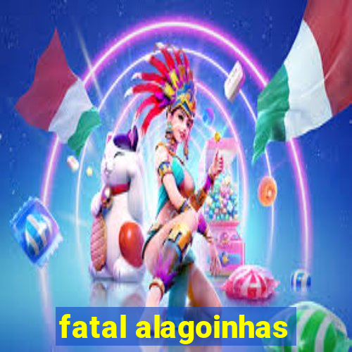 fatal alagoinhas