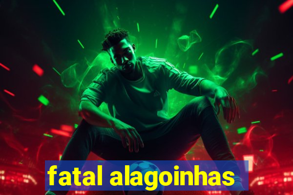 fatal alagoinhas