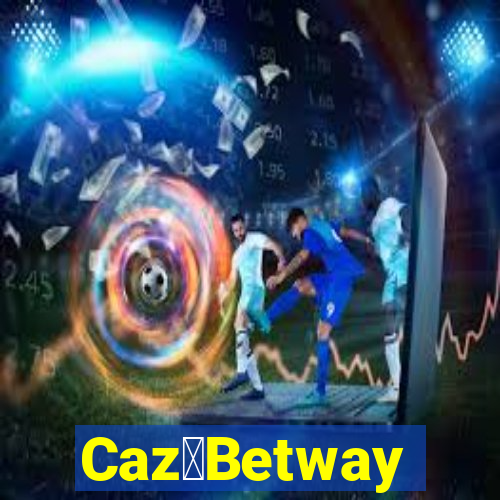 Caz茅Betway