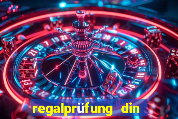 regalprüfung din en 15635