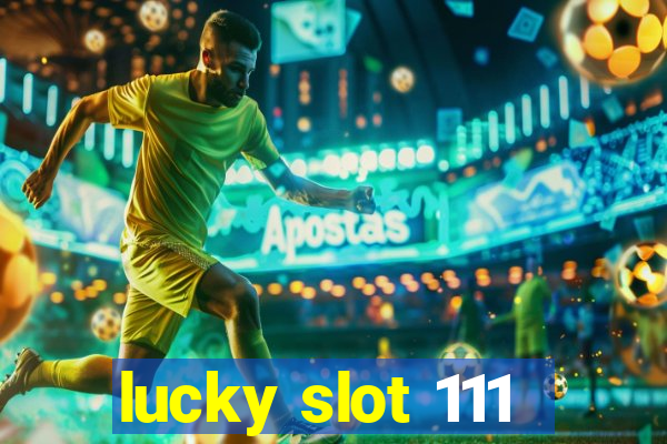 lucky slot 111