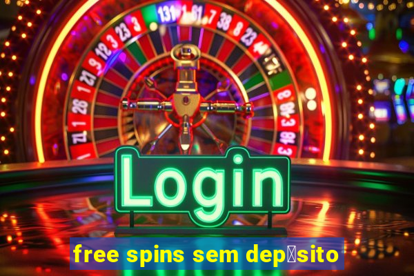 free spins sem dep贸sito