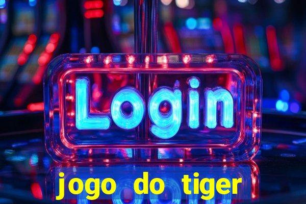 jogo do tiger bonus gratis