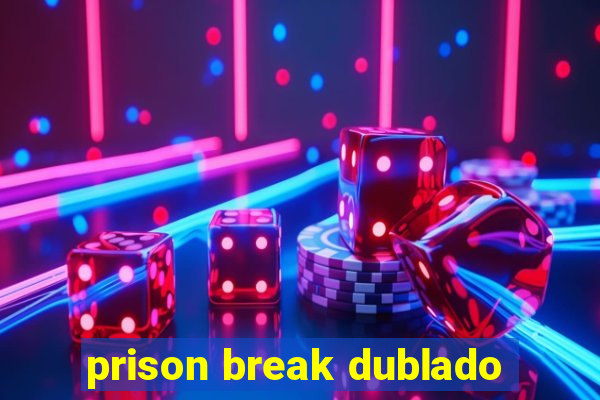 prison break dublado