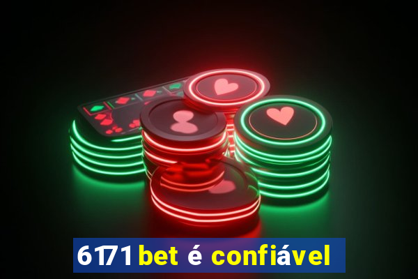 6171 bet é confiável