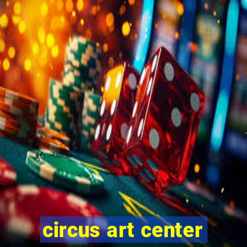 circus art center