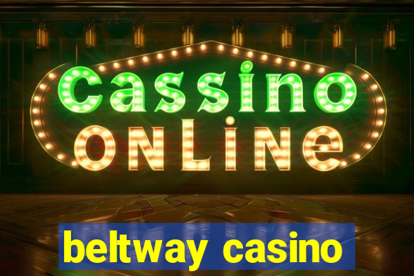 beltway casino