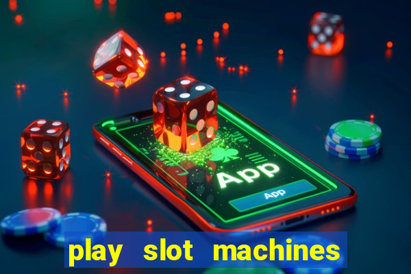 play slot machines on line