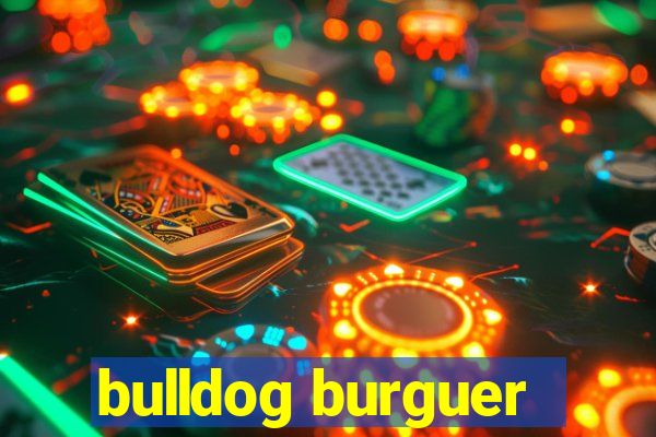 bulldog burguer