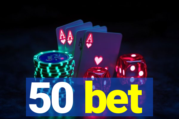 50 bet