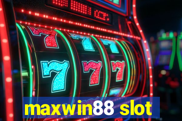 maxwin88 slot