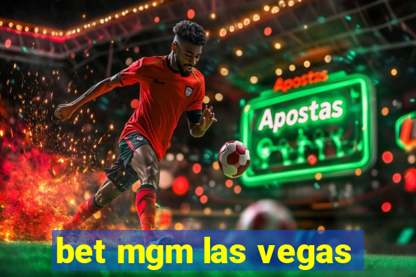 bet mgm las vegas