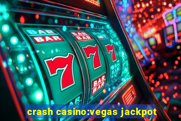 crash casino:vegas jackpot