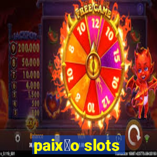 paix茫o slots