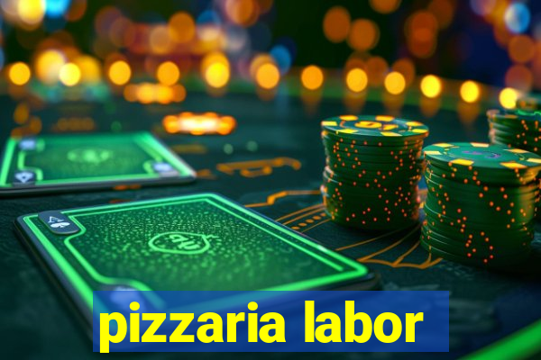 pizzaria labor