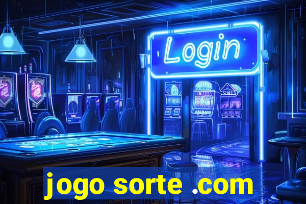 jogo sorte .com