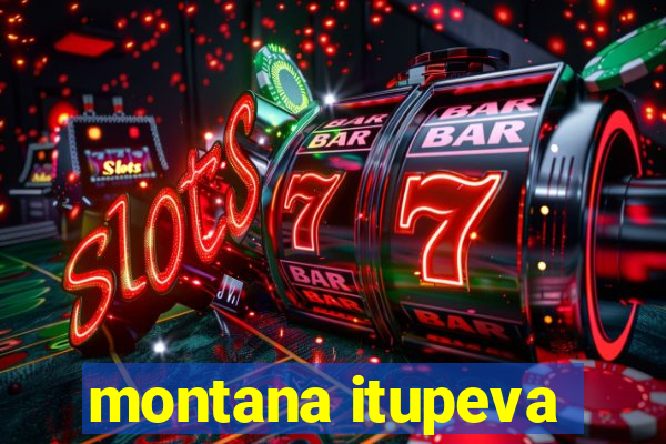 montana itupeva