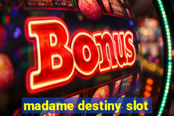 madame destiny slot